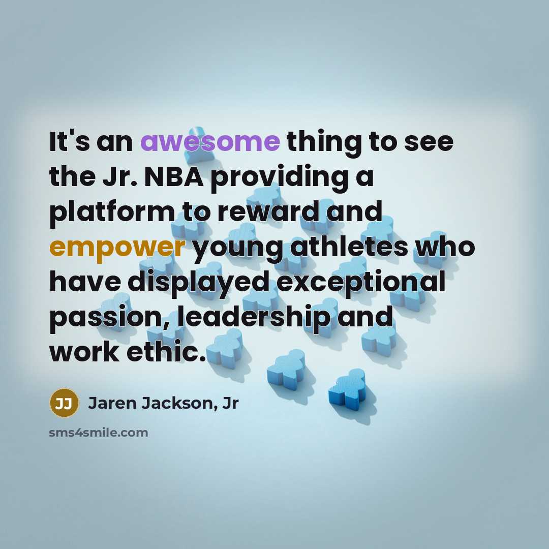 “It's an awesome thing to see the Jr. NBA providing…” quote by Jaren Jackson, Jr