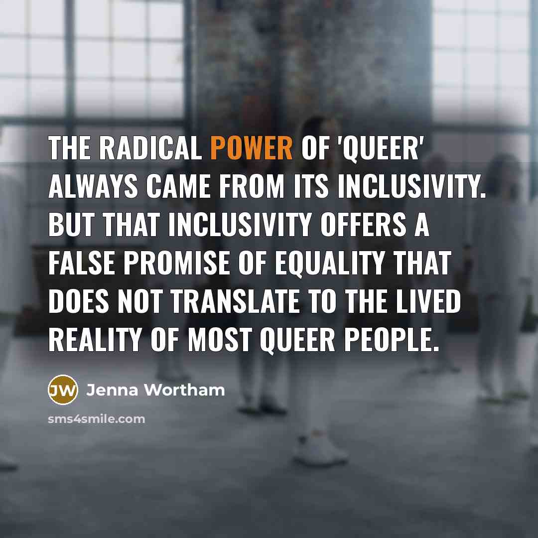 “The radical power of 'queer' always came from its inclusivity.…” quote by Jenna Wortham