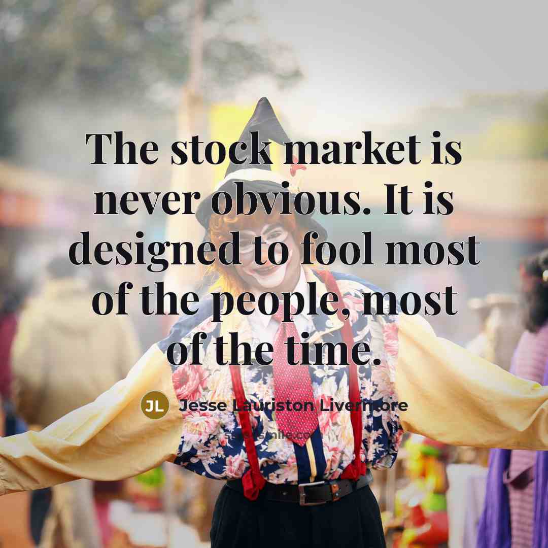 “The stock market is never obvious. It is designed to…” quote by Jesse Lauriston Livermore