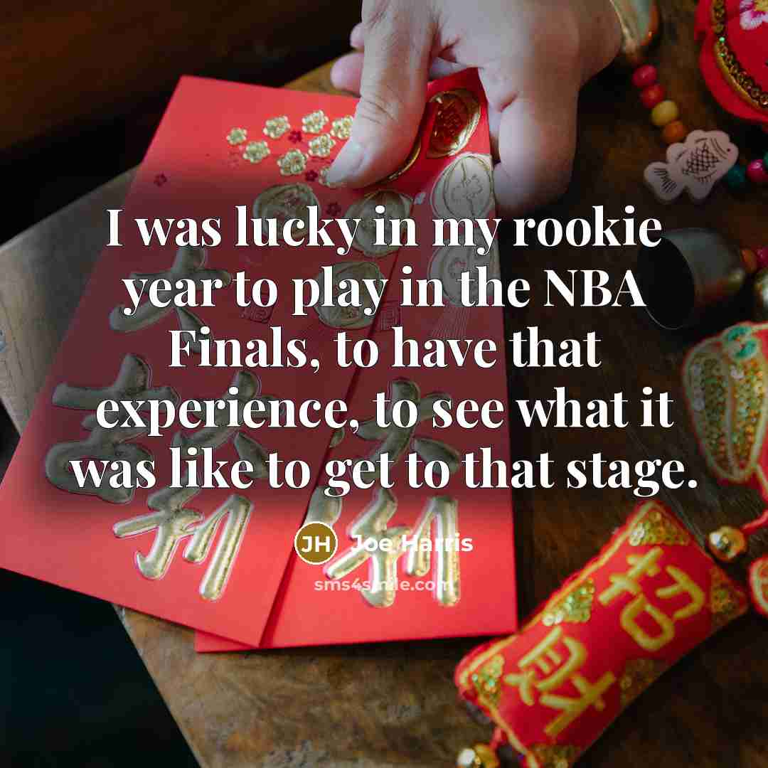 “I was lucky in my rookie year to play in…” quote by Joe Harris