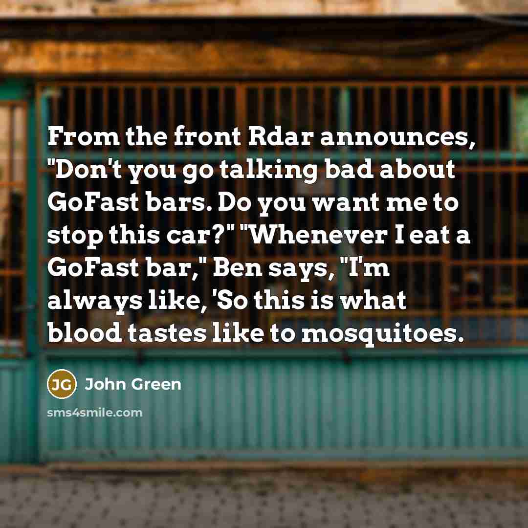 “From the front Rdar announces, "Don't you go talking bad…” quote by John Green