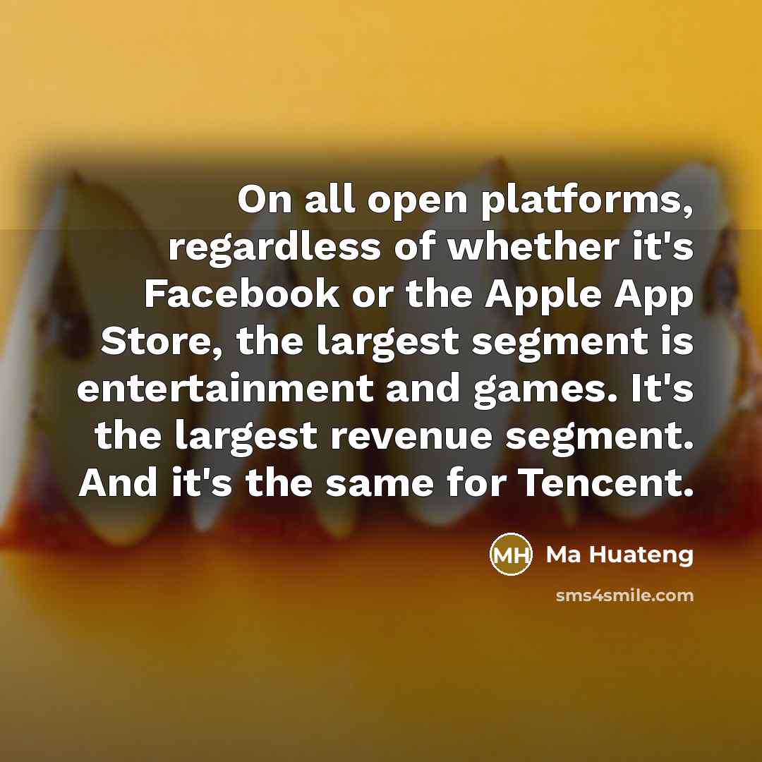 “On all open platforms, regardless of whether it's Facebook or…” quote by Ma Huateng