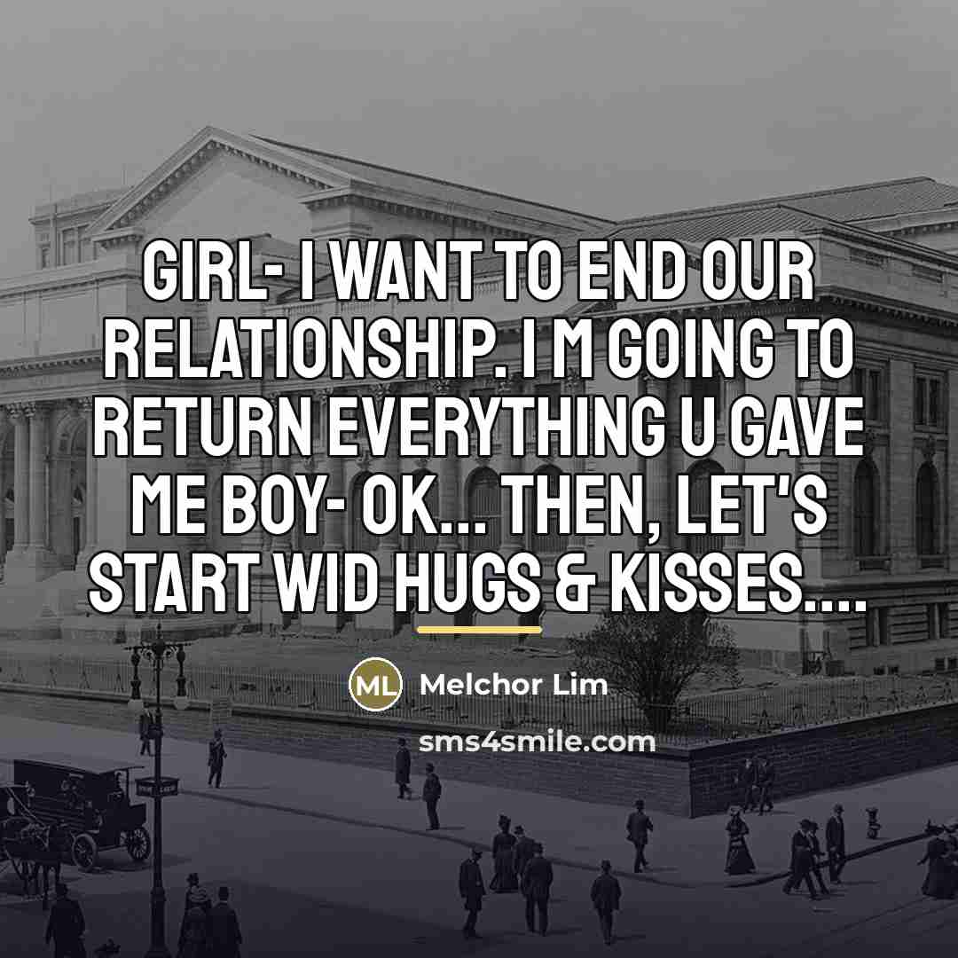 “GIRL- I want to end our Relationship. I m going…” quote by Melchor Lim