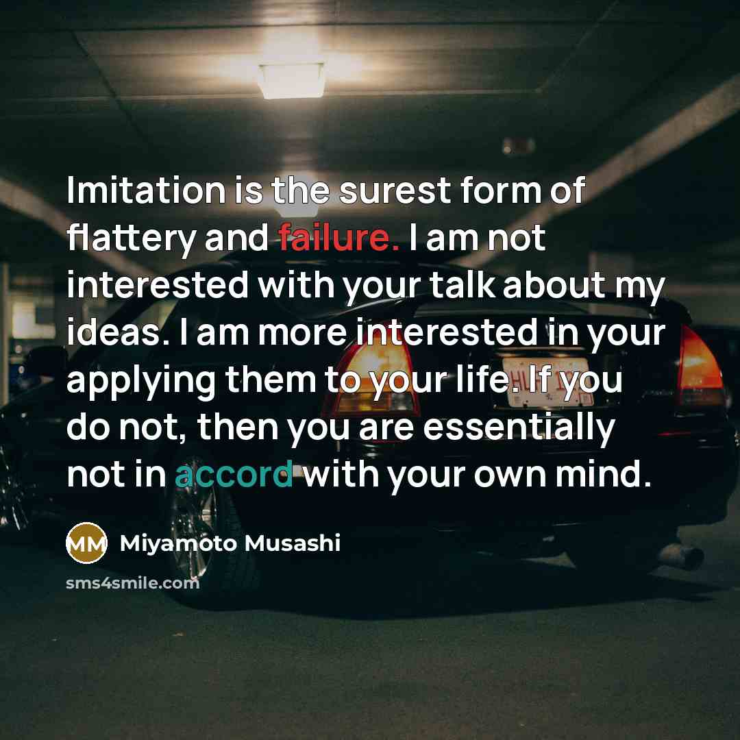 “Imitation is the surest form of flattery and failure. I…” quote by Miyamoto Musashi