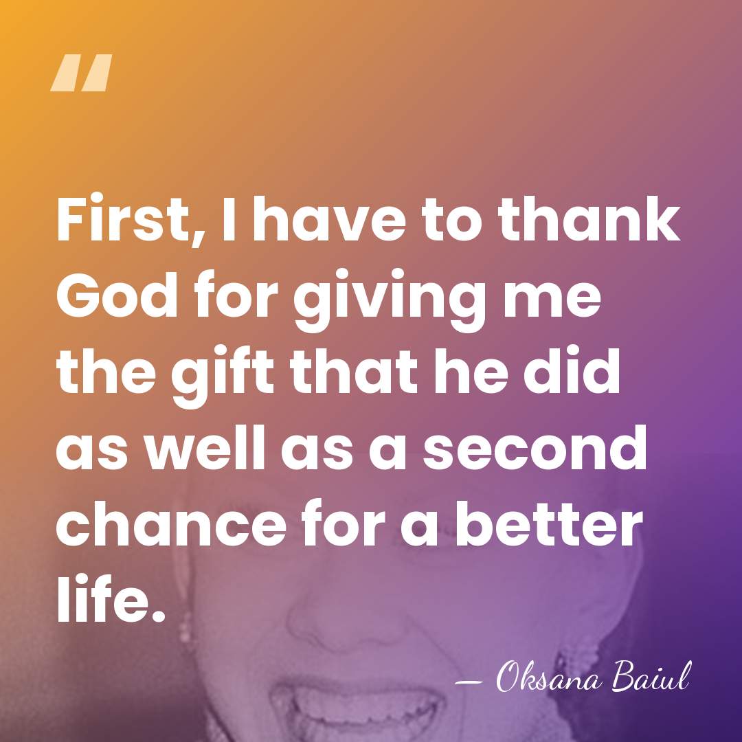 First, I have to thank God for giving me the gift that&hellip; - Oksana Baiul