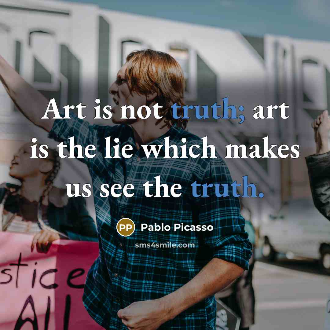 “Art is not truth; art is the lie which makes…” quote by Pablo Picasso