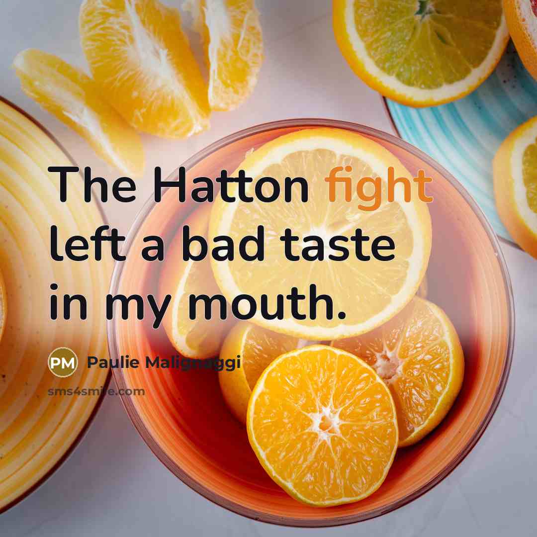 “The Hatton fight left a bad taste in my mouth.…” quote by Paulie Malignaggi
