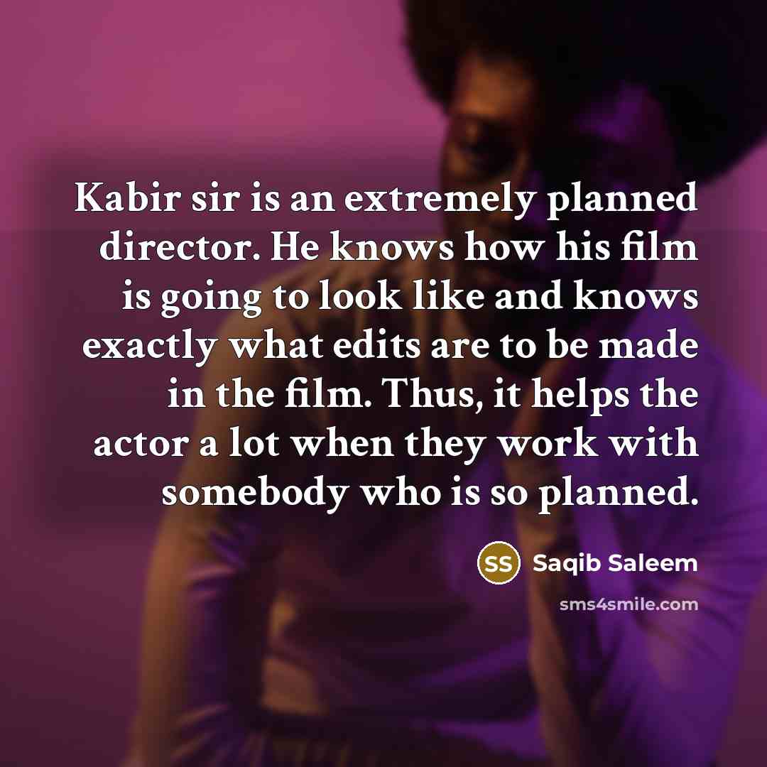 “Kabir sir is an extremely planned director. He knows how…” quote by Saqib Saleem