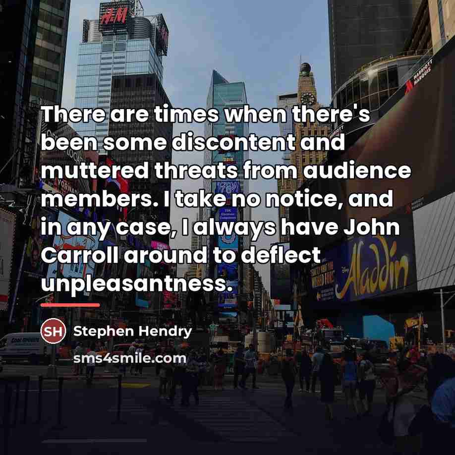 “There are times when there's been some discontent and muttered…” quote by Stephen Hendry