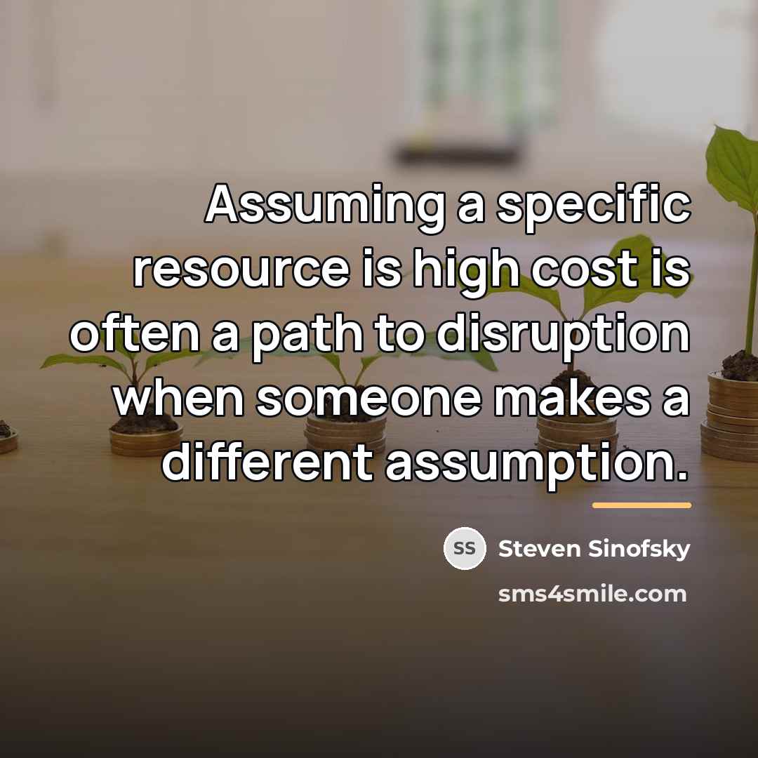 “Assuming a specific resource is high cost is often a…” quote by Steven Sinofsky