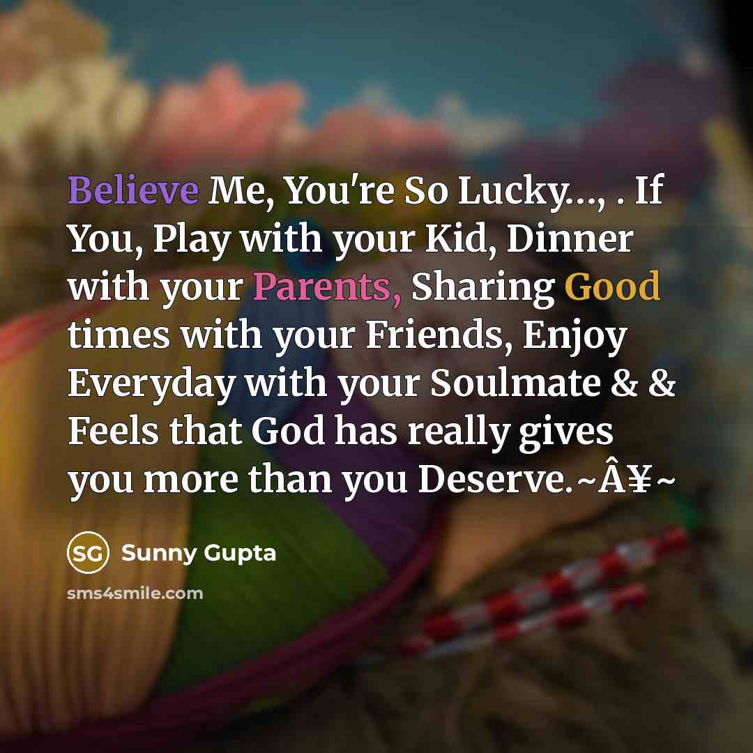 “Believe Me, You're So Lucky...., . If You, Play with…” quote by Sunny Gupta