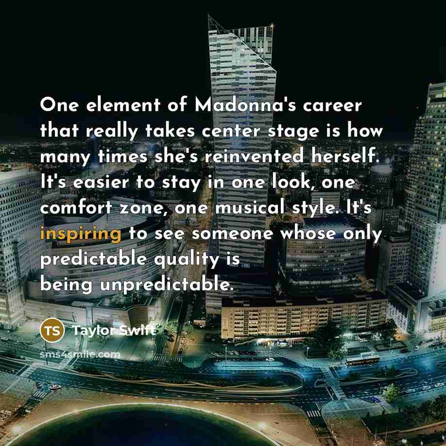 “One element of Madonna's career that really takes center stage…” quote by Taylor Swift