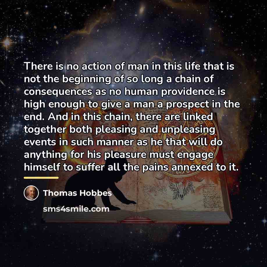 “There is no action of man in this life that…” quote by Thomas Hobbes