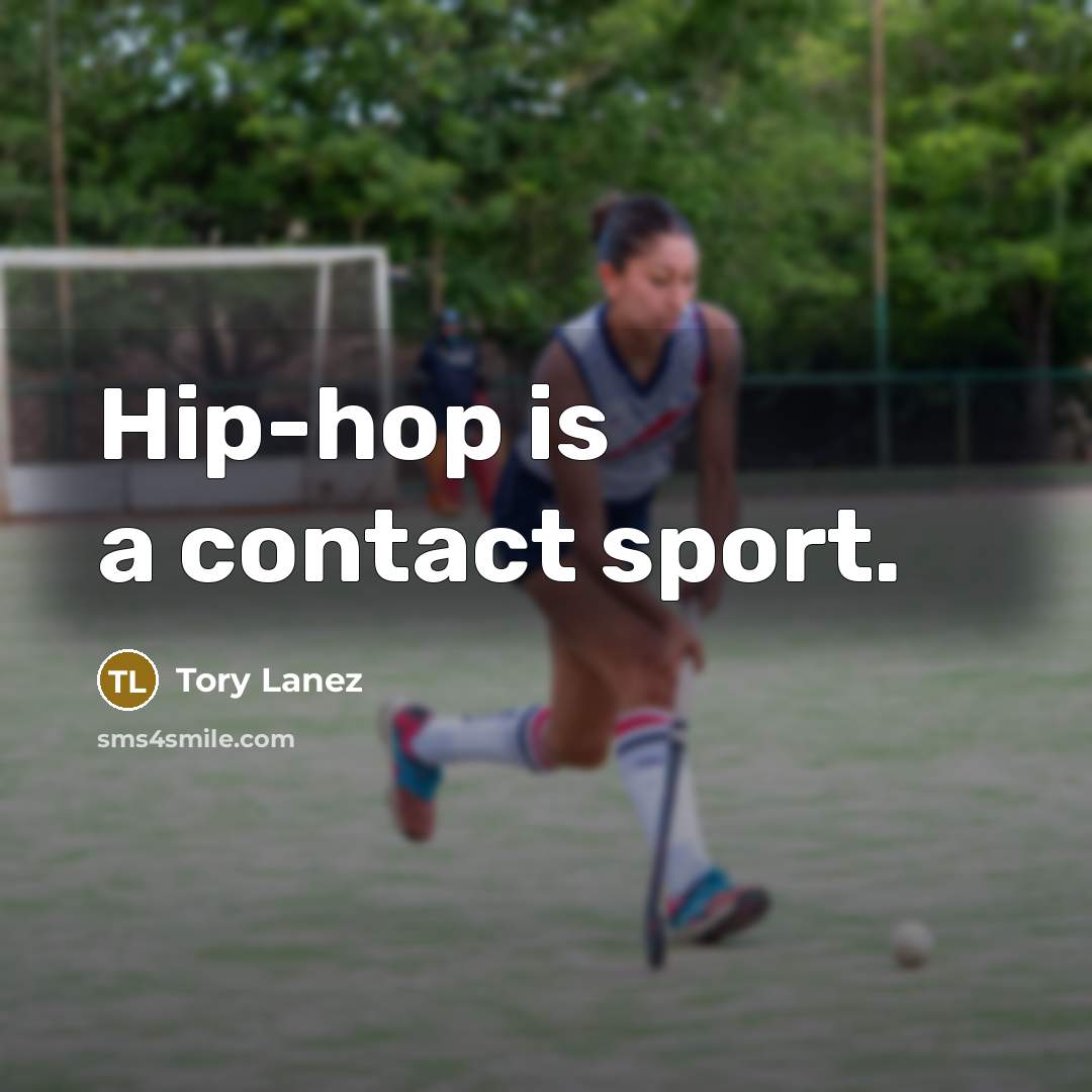 “Hip-hop is a contact sport.…” quote by Tory Lanez