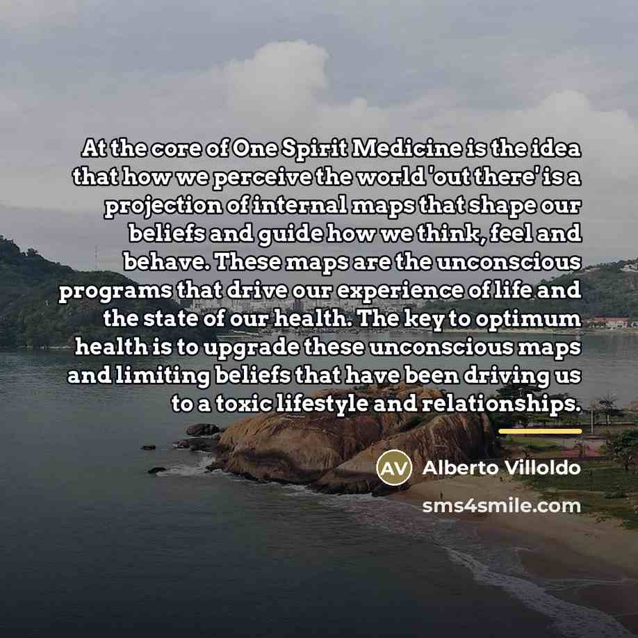 “At the core of One Spirit Medicine is the idea…” quote by Alberto Villoldo