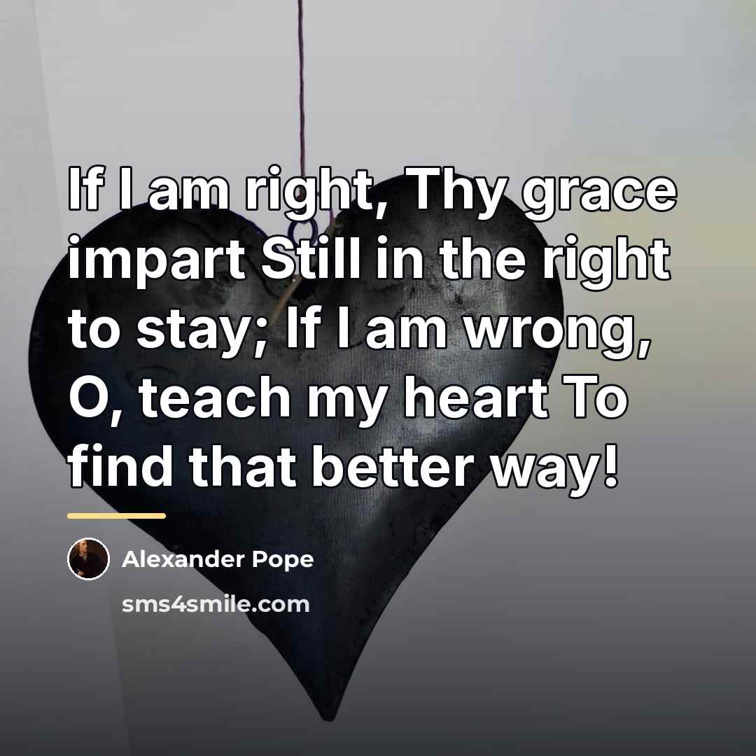 “If I am right, Thy grace impart Still in the…” quote by Alexander Pope