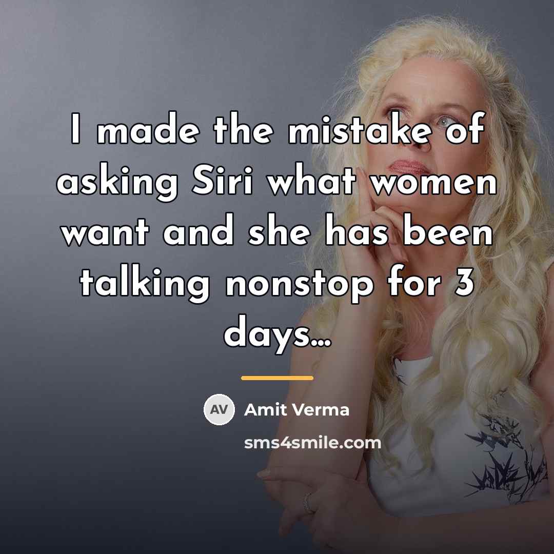 “I made the mistake of asking Siri what women want…” quote by Amit Verma