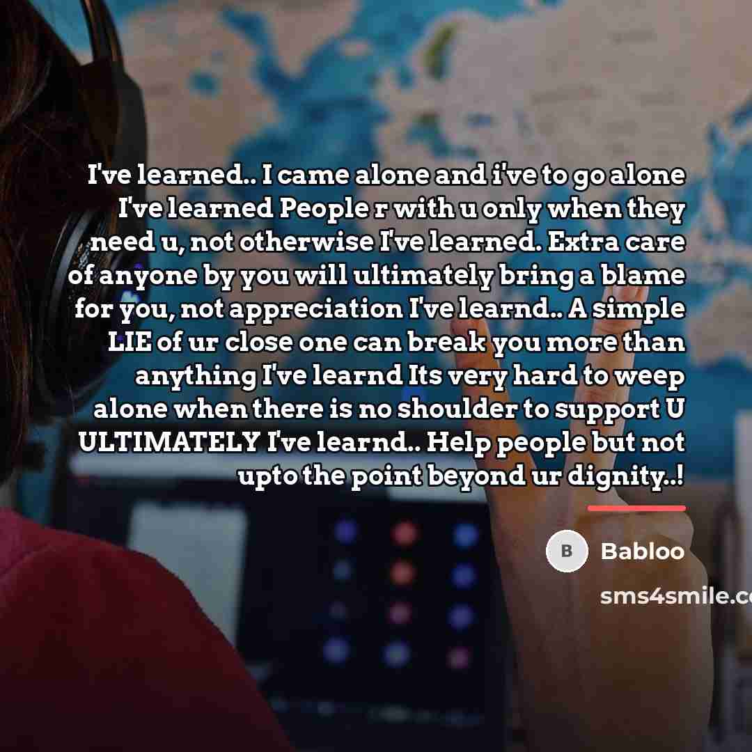 “I've learned.. I came alone and i've to go alone…” quote by Babloo