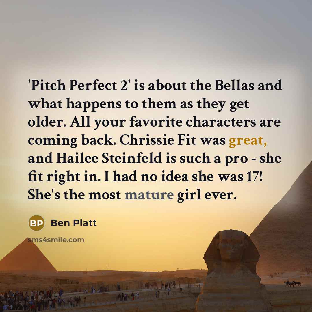 “'Pitch Perfect 2' is about the Bellas and what happens…” quote by Ben Platt