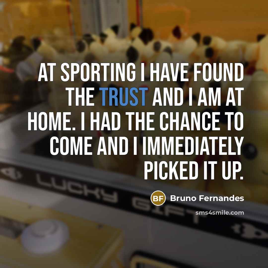 “At Sporting I have found the trust and I am…” quote by Bruno Fernandes