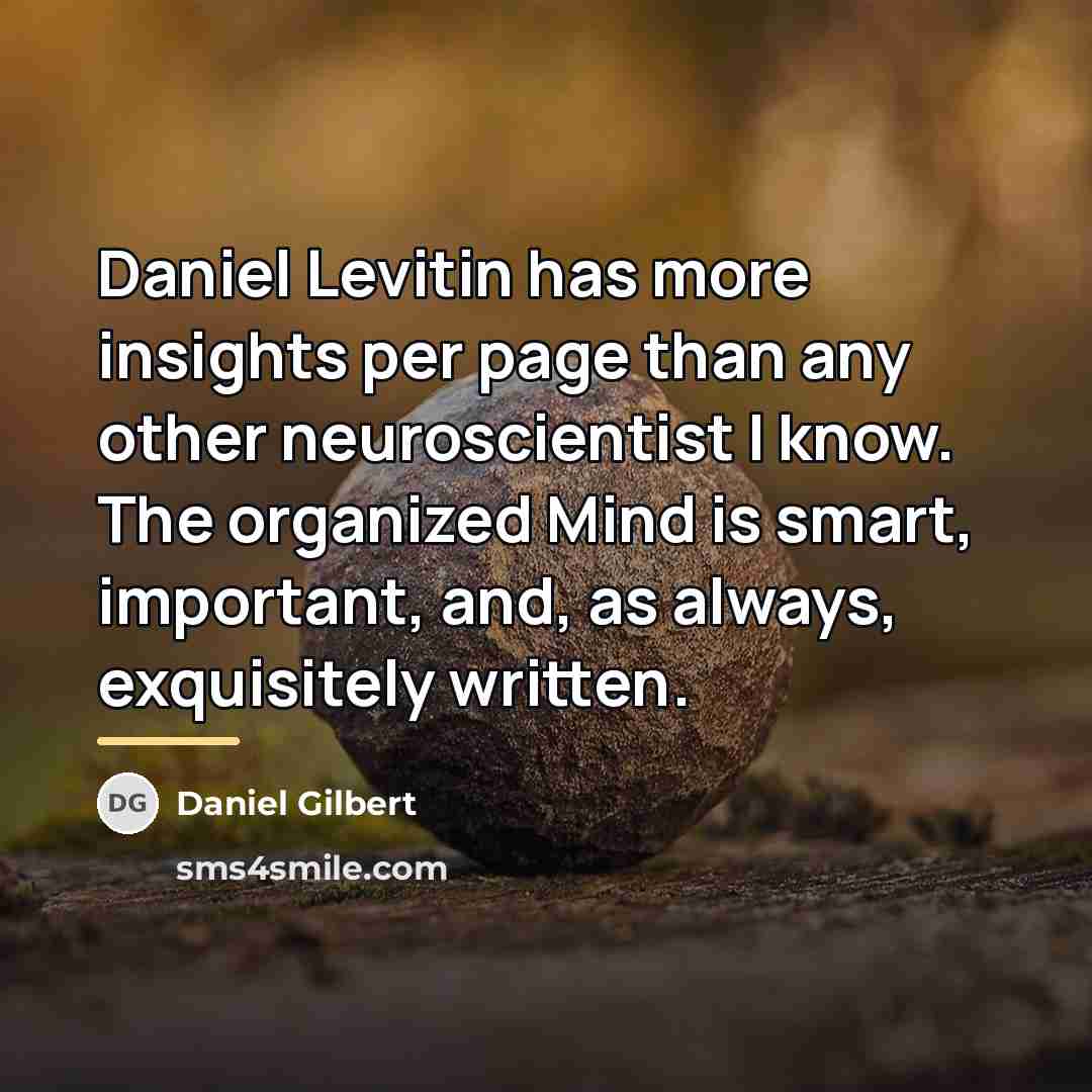 “Daniel Levitin has more insights per page than any other…” quote by Daniel Gilbert