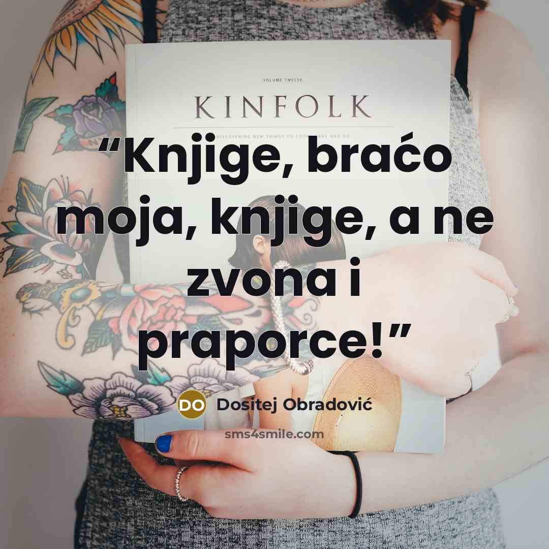 “Knjige, braćo moja, knjige, a ne zvona i praporce!” quote by Dositej Obradović
