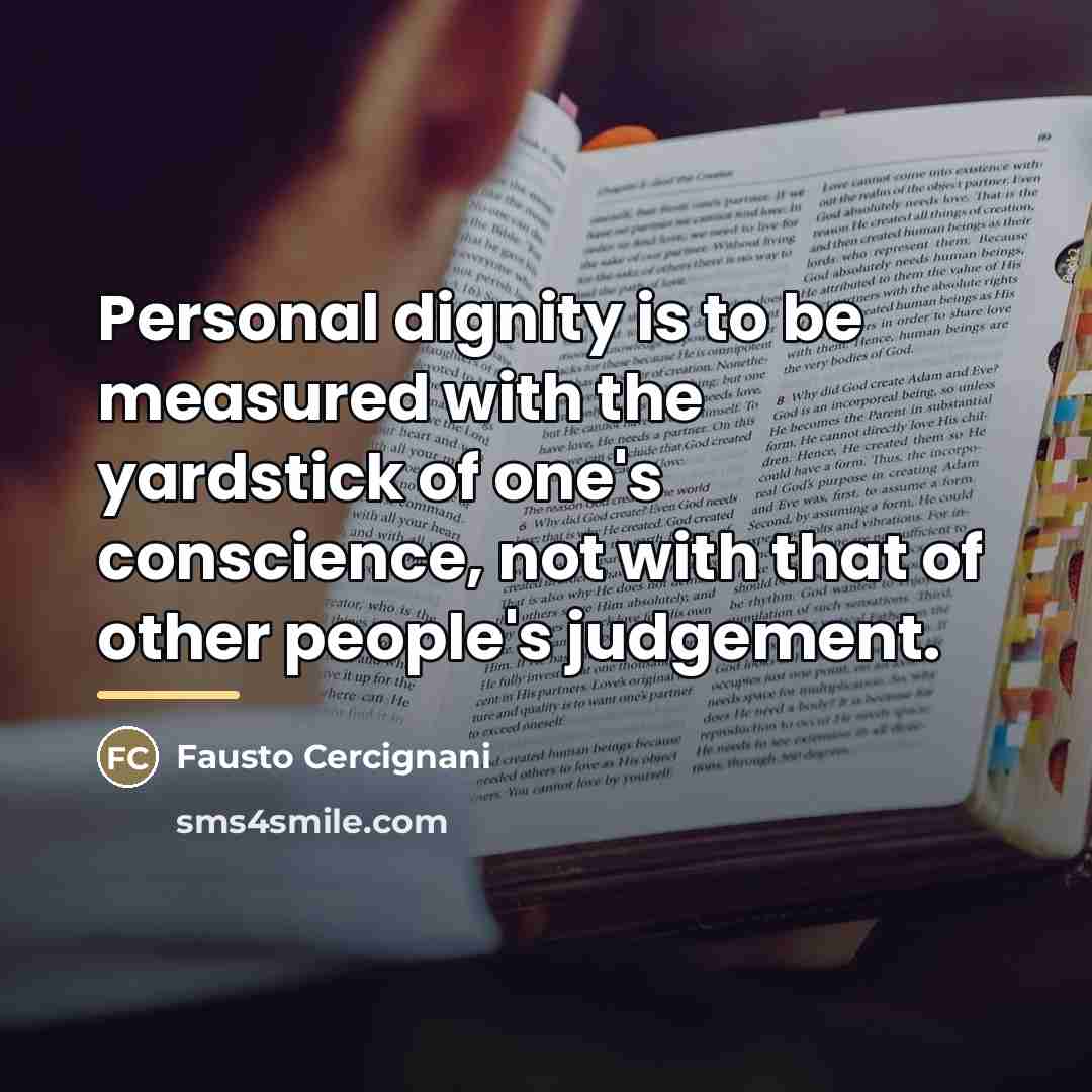 “Personal dignity is to be measured with the yardstick of…” quote by Fausto Cercignani