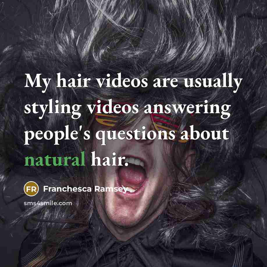 “My hair videos are usually styling videos answering people's questions…” quote by Franchesca Ramsey