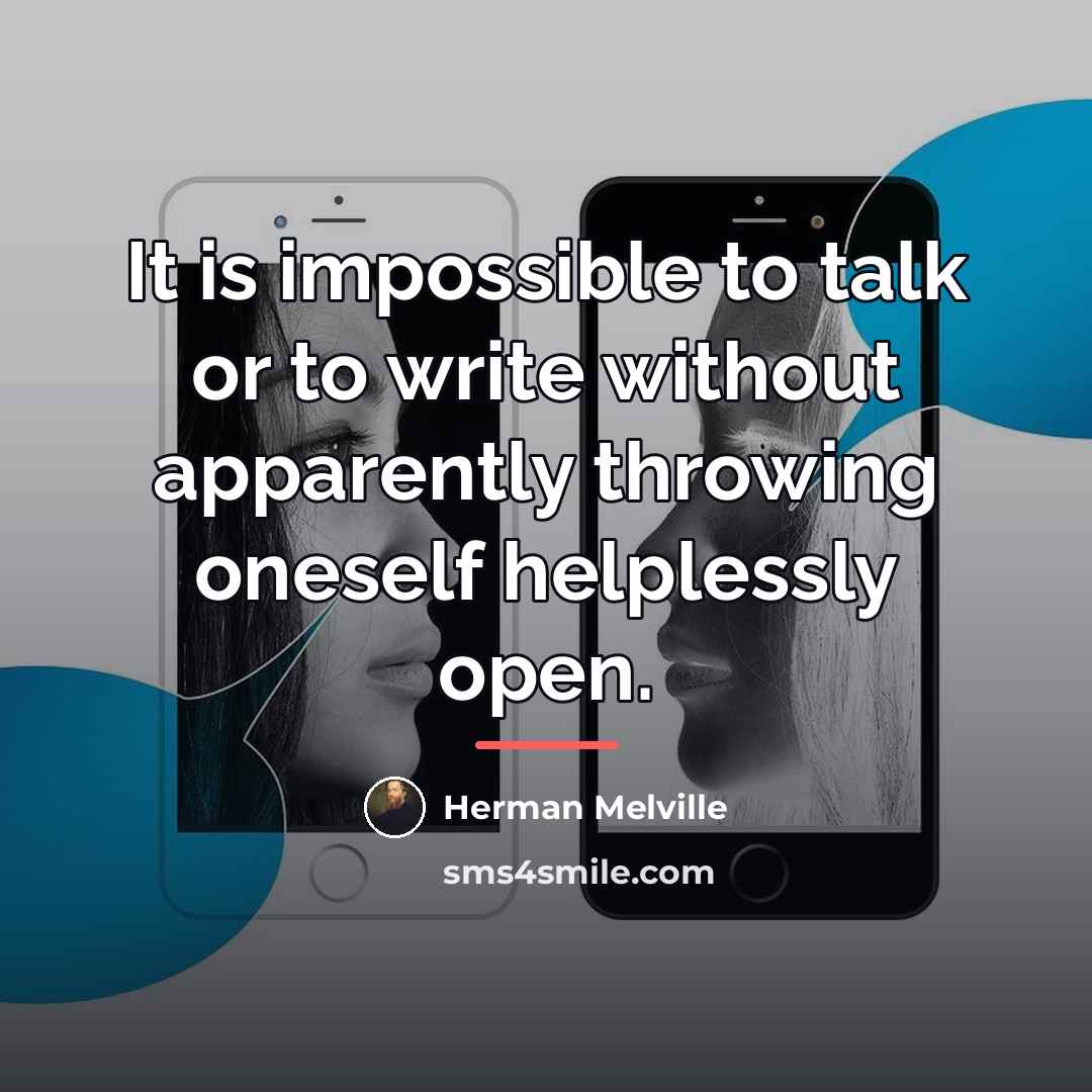“It is impossible to talk or to write without apparently…” quote by Herman Melville