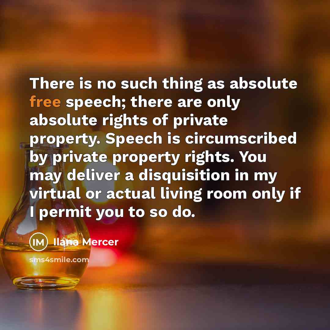 “There is no such thing as absolute free speech; there…” quote by Ilana Mercer