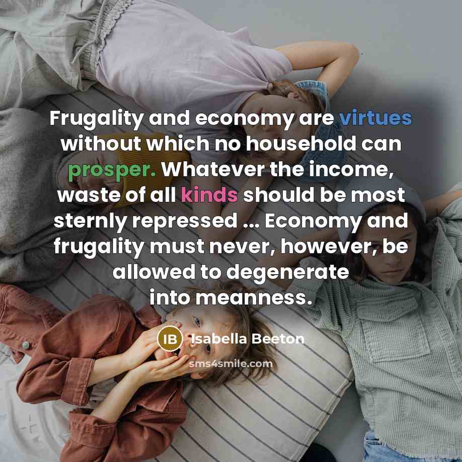“Frugality and economy are virtues without which no household can…” quote by Isabella Beeton
