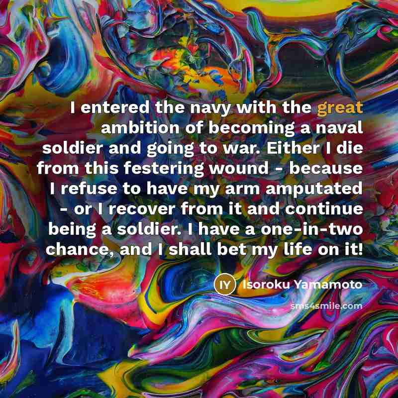 “I entered the navy with the great ambition of becoming…” quote by Isoroku Yamamoto