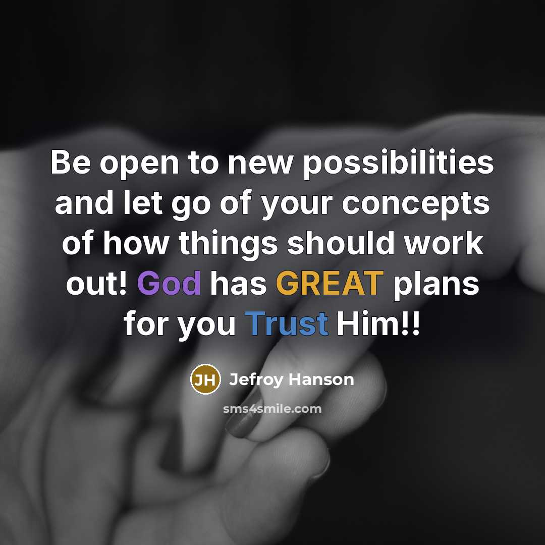 “Be open to new possibilities and let go of your…” quote by Jefroy Hanson