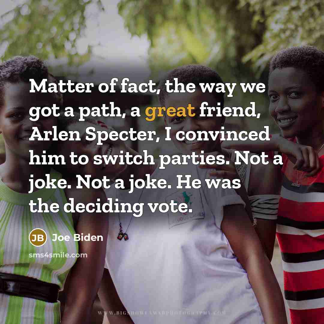 “Matter of fact, the way we got a path, a…” quote by Joe Biden