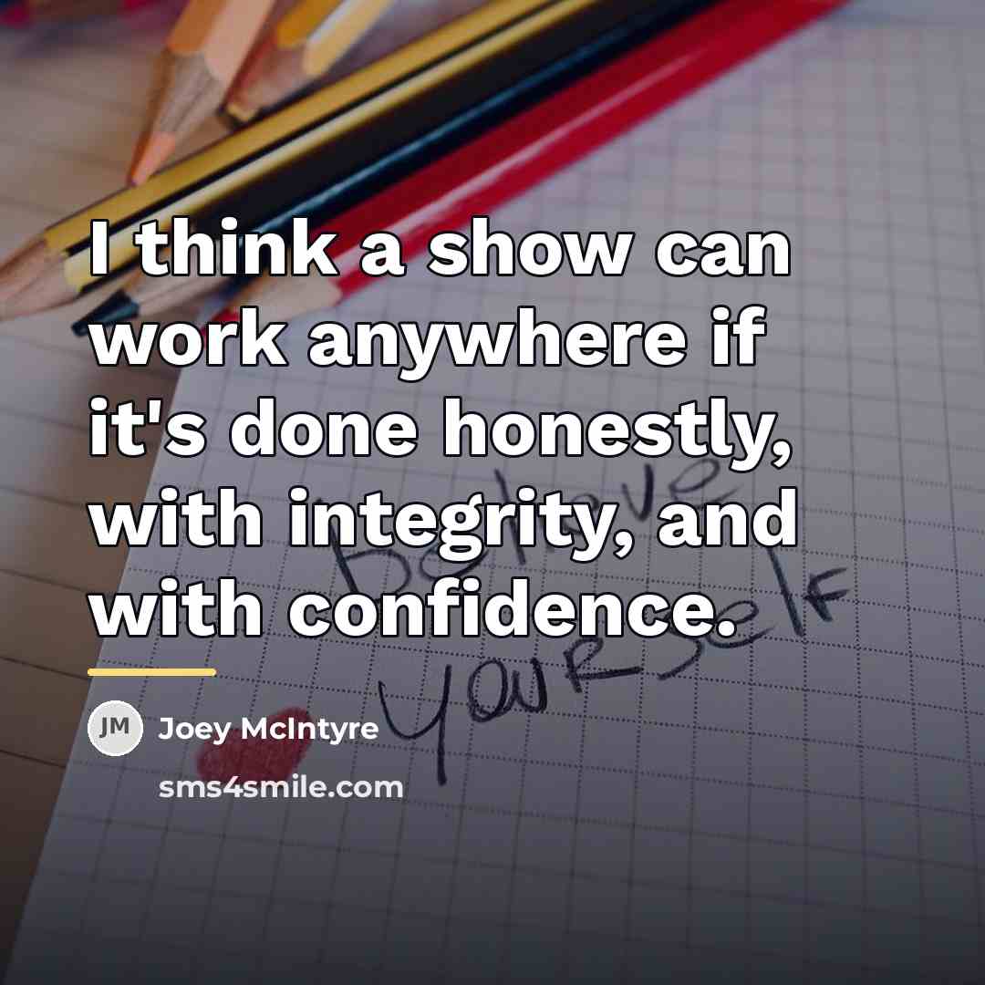 “I think a show can work anywhere if it's done…” quote by Joey McIntyre