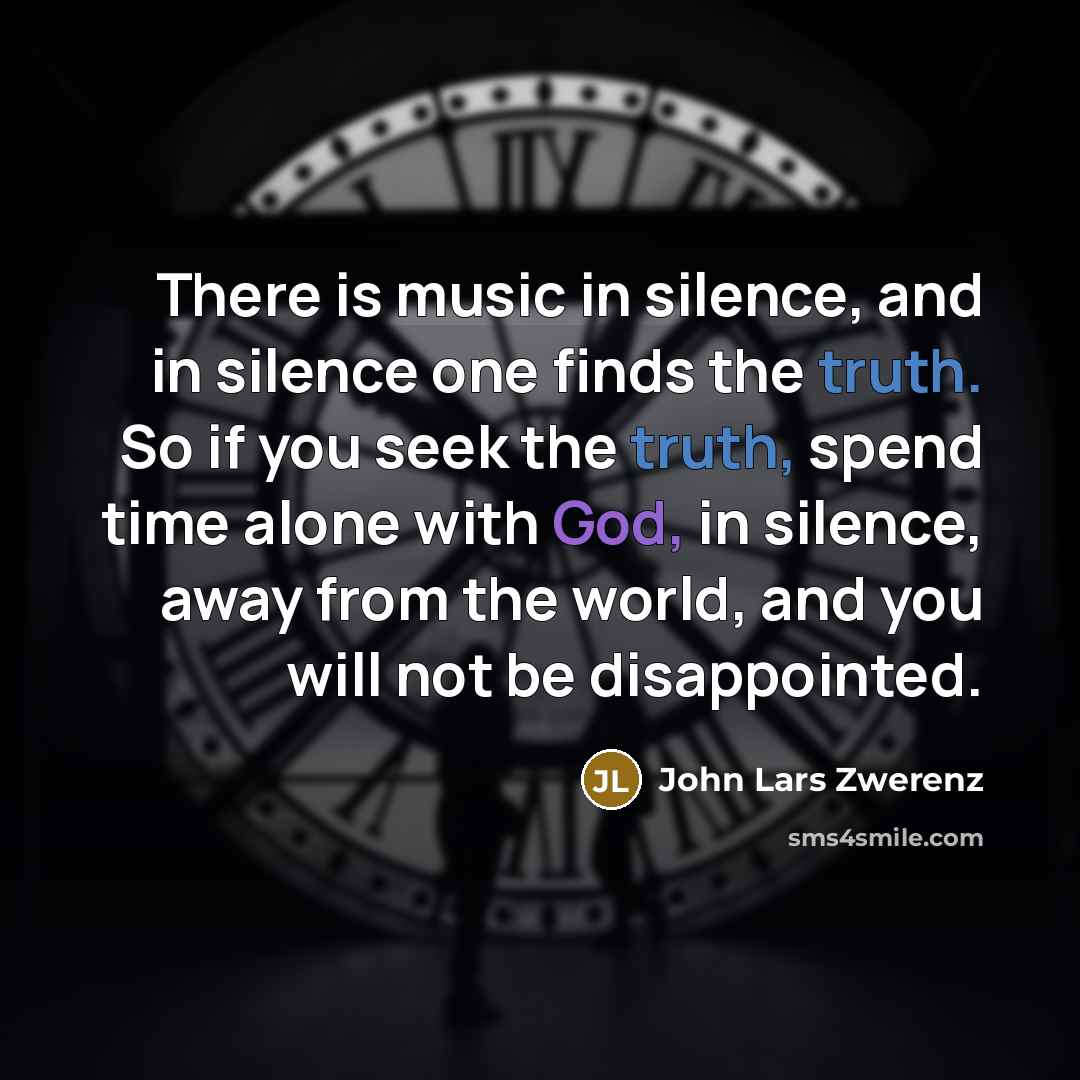 “There is music in silence, and in silence one finds…” quote by John Lars Zwerenz