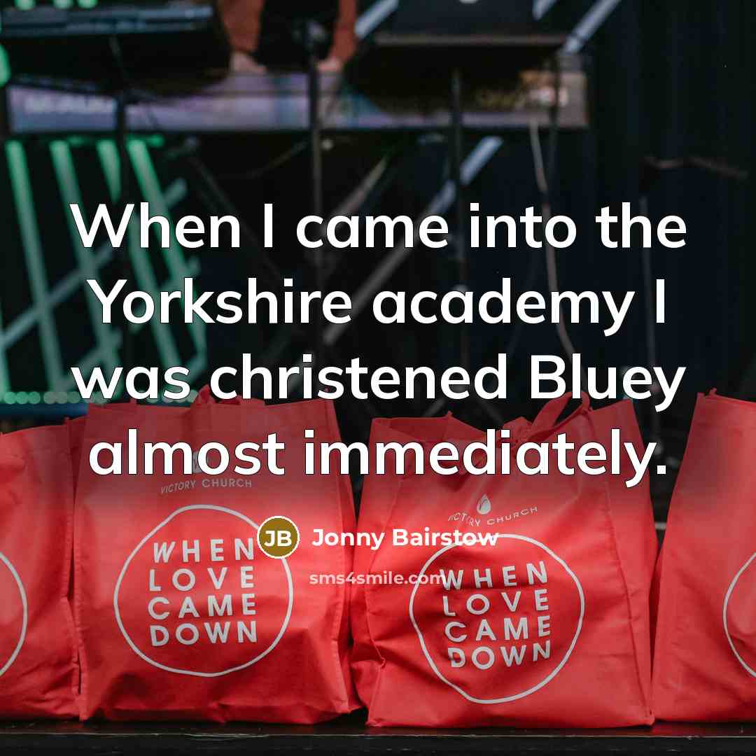 “When I came into the Yorkshire academy I was christened…” quote by Jonny Bairstow