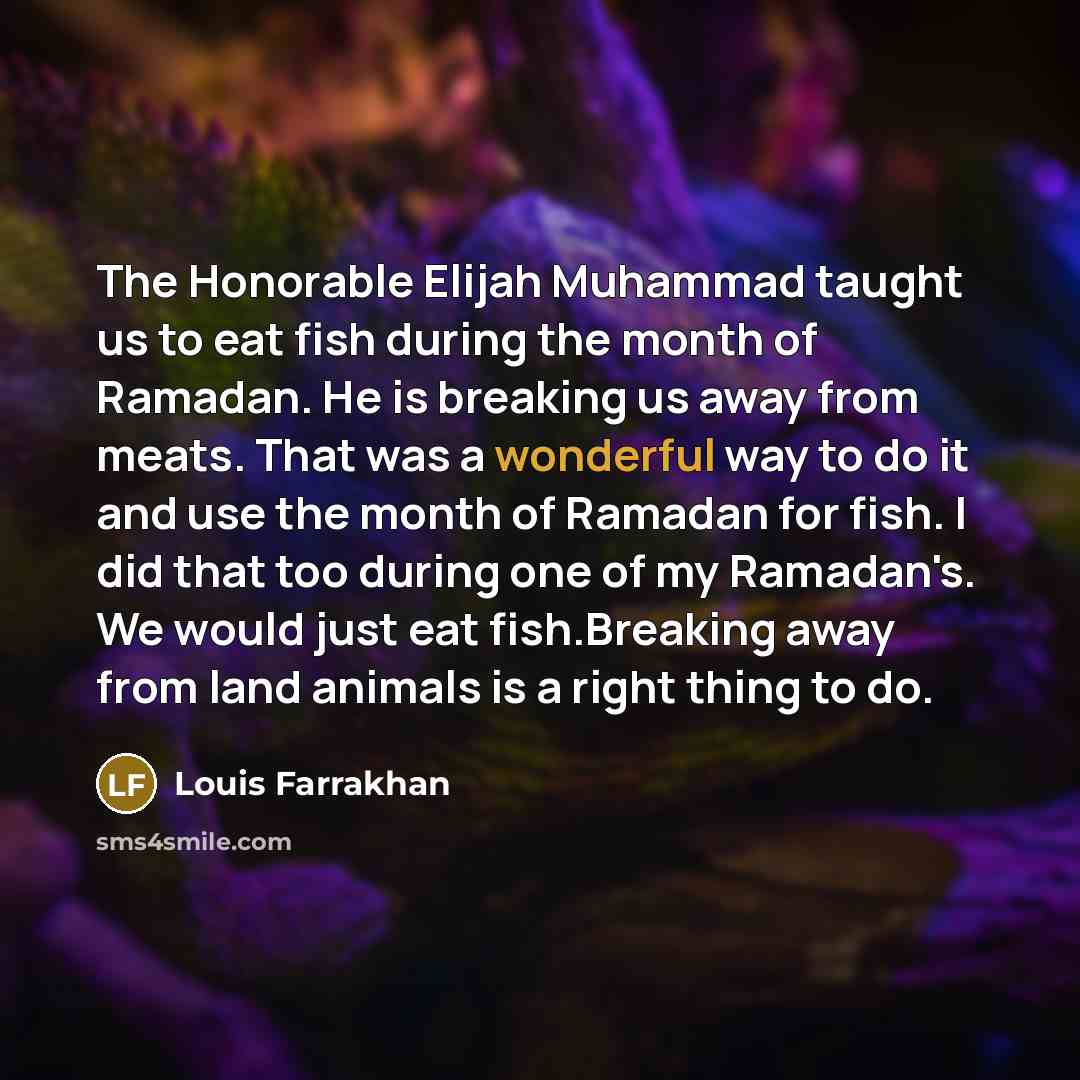“The Honorable Elijah Muhammad taught us to eat fish during…” quote by Louis Farrakhan