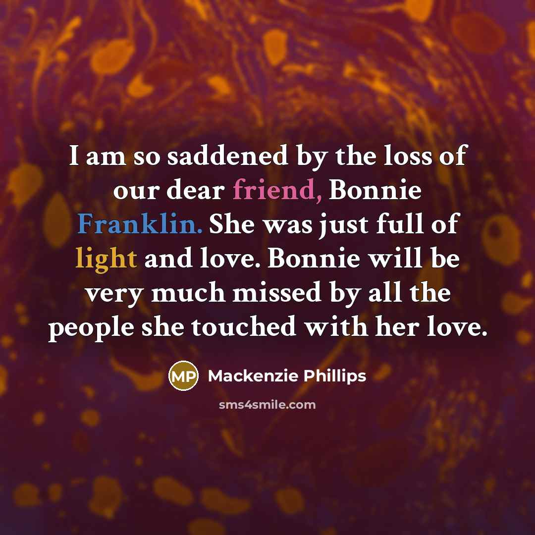 “I am so saddened by the loss of our dear…” quote by Mackenzie Phillips
