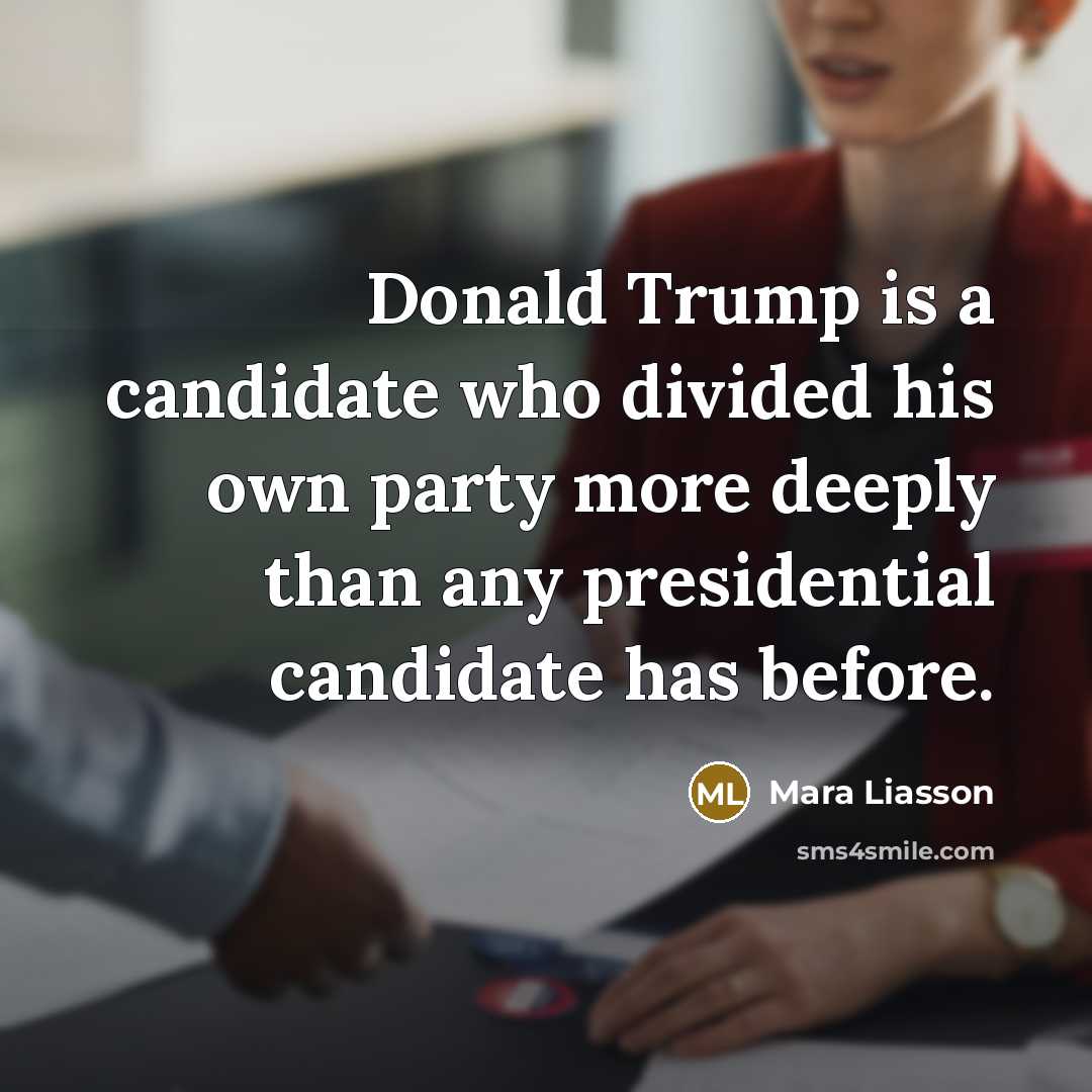 “Donald Trump is a candidate who divided his own party…” quote by Mara Liasson