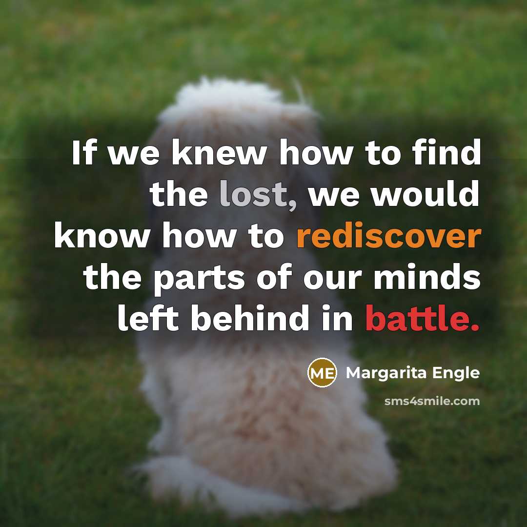 “If we knew how to find the lost, we would…” quote by Margarita Engle