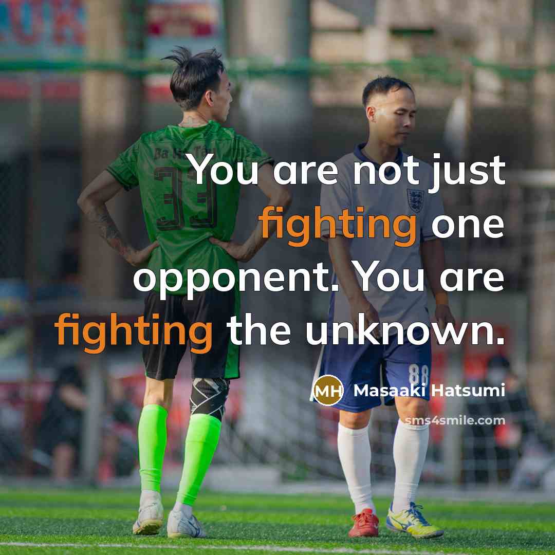 “You are not just fighting one opponent. You are fighting…” quote by Masaaki Hatsumi