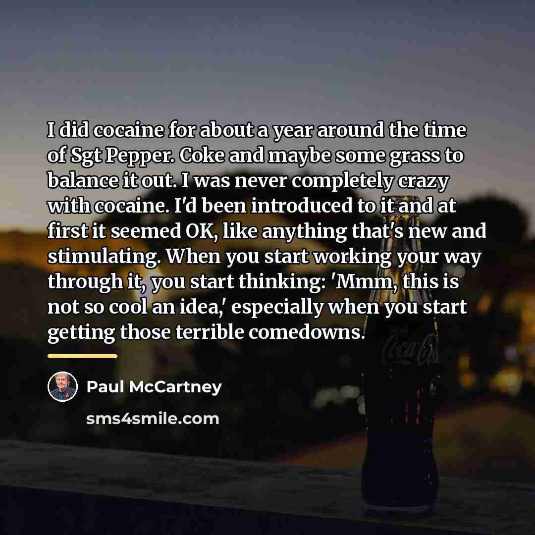 “I did cocaine for about a year around the time…” quote by Paul McCartney