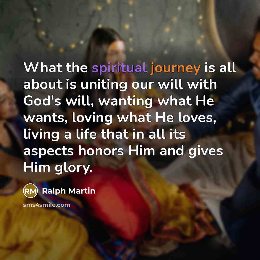 “What the spiritual journey is all about is uniting our…” quote by Ralph Martin