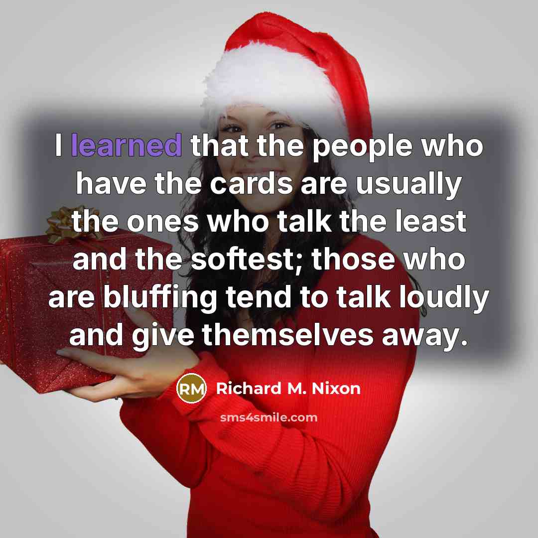 “I learned that the people who have the cards are…” quote by Richard M. Nixon