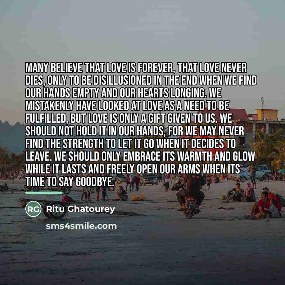 “Many believe that love is forever, that love never dies,…” quote by Ritu Ghatourey