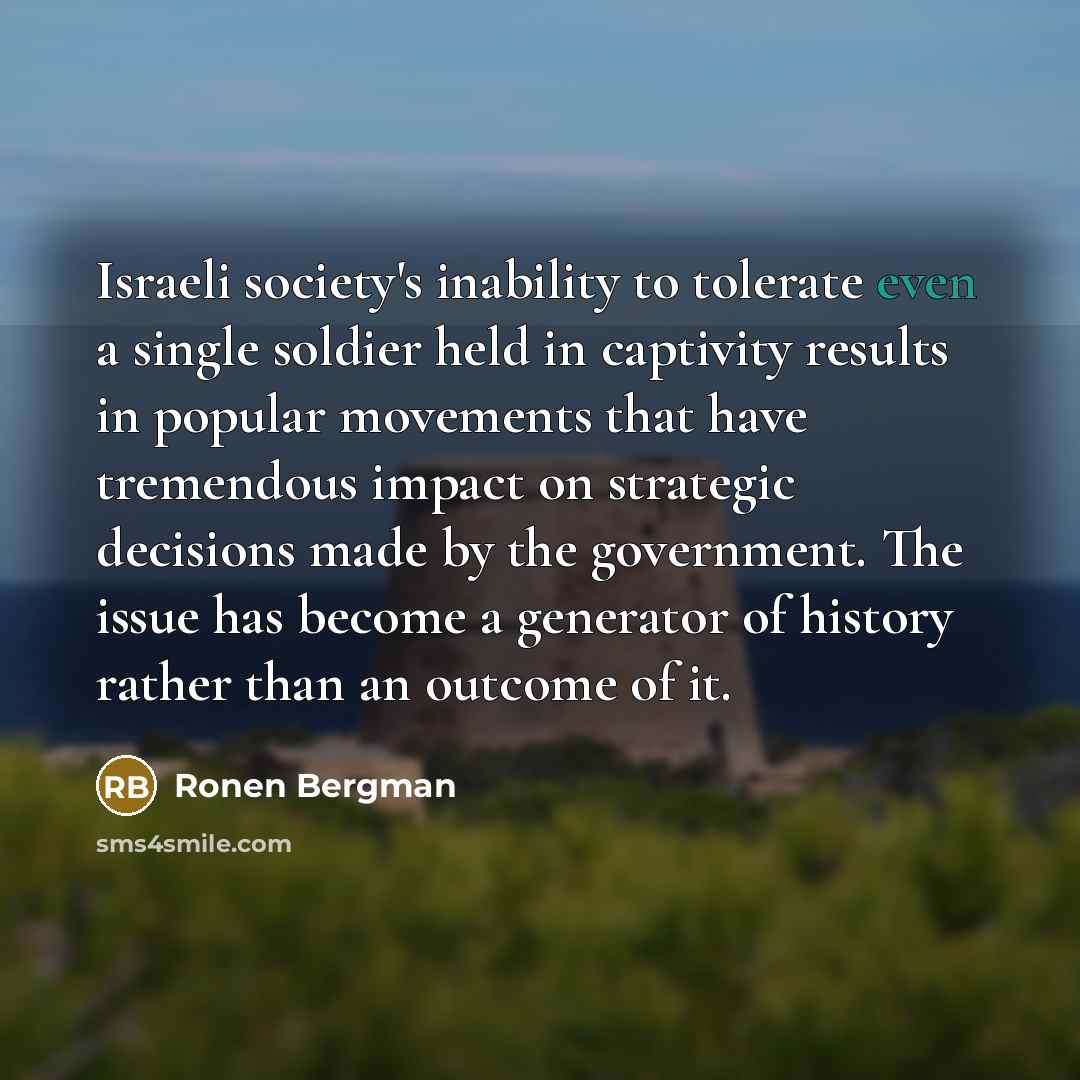 “Israeli society's inability to tolerate even a single soldier held…” quote by Ronen Bergman