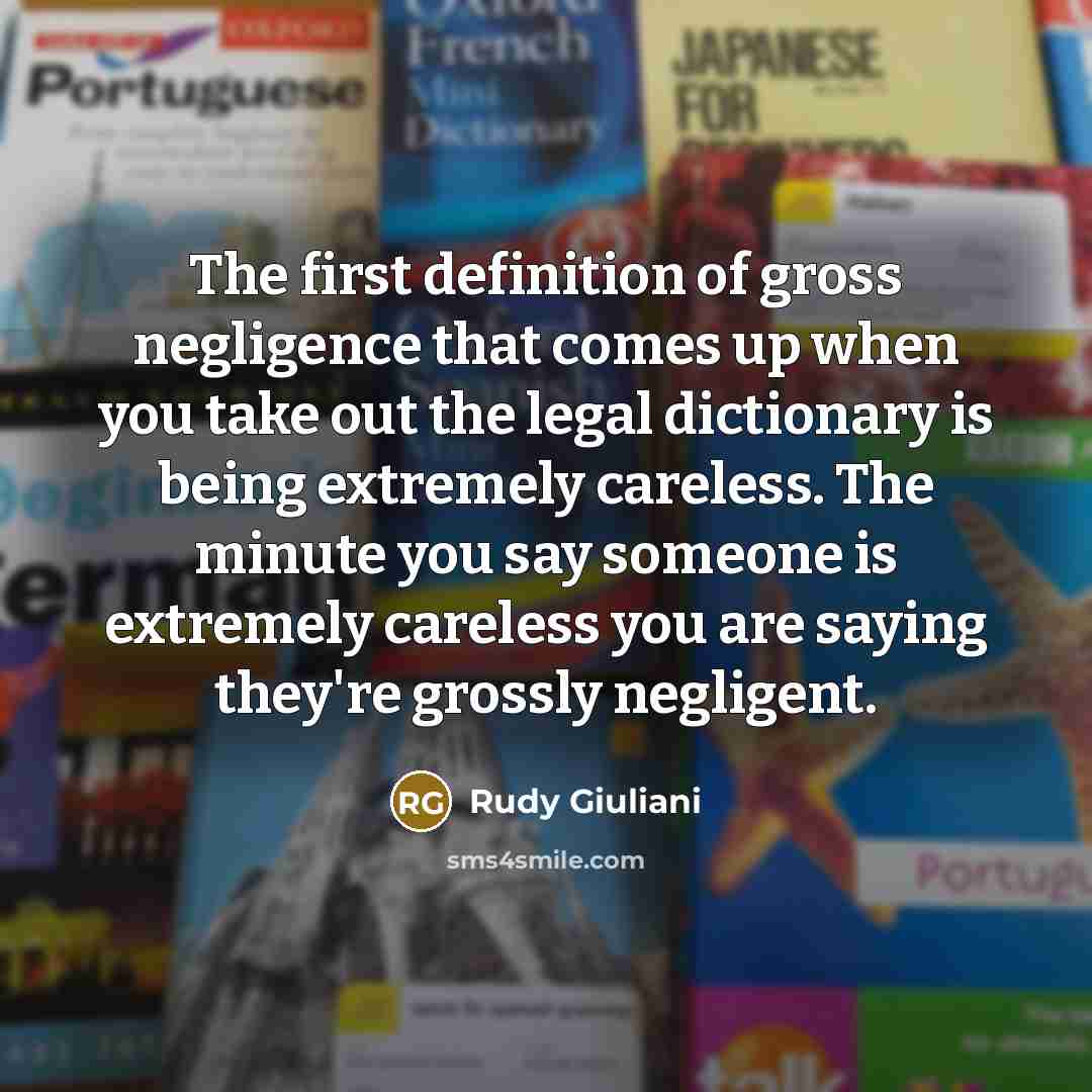 “The first definition of gross negligence that comes up when…” quote by Rudy Giuliani