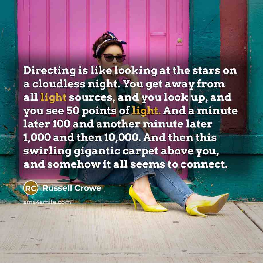 “Directing is like looking at the stars on a cloudless…” quote by Russell Crowe