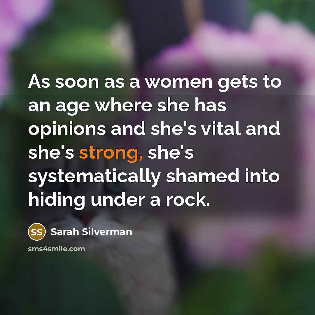 “As soon as a women gets to an age where…” quote by Sarah Silverman